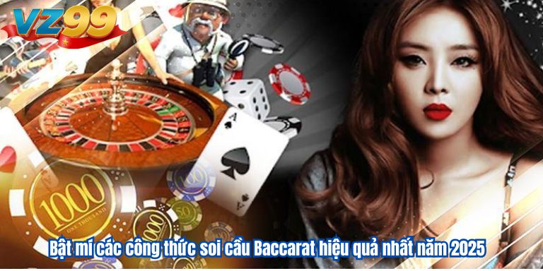 Bật mí các công thức soi cầu Baccarat hiệu quả nhất năm 2025