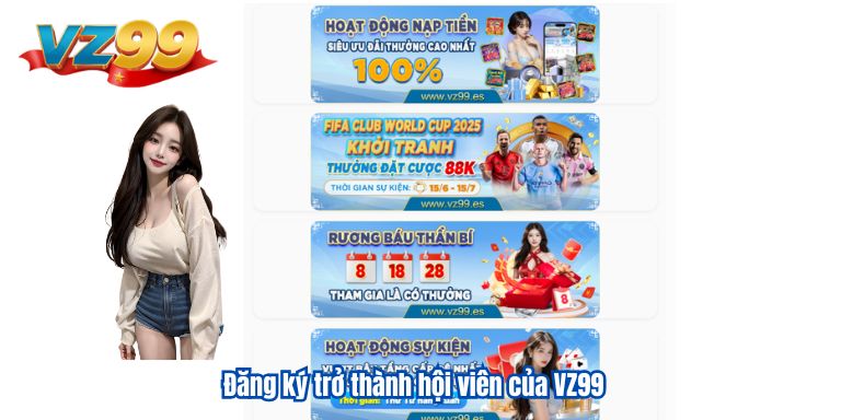 Đăng ký trở thành hội viên của VZ99
