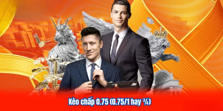Kèo chấp 0.75 (0.75/1 hay ¾)