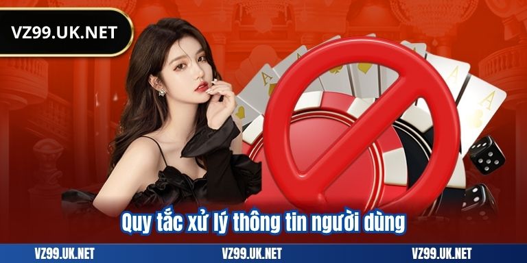 Quy tắc xử lý thông tin người dùng