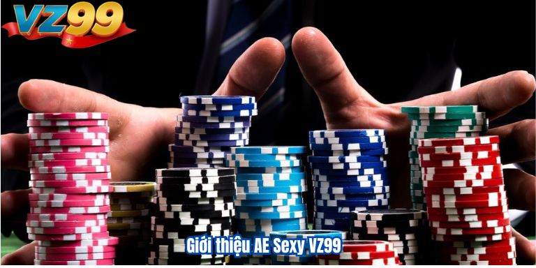 AE Sexy VZ99 – Trải Nghiệm Baccarat Hay Cùng Dealer Quyến Rũ 2 Giới thiệu AE Sexy VZ99