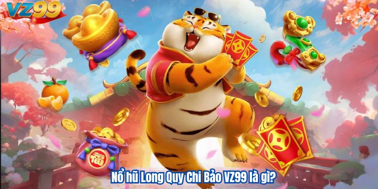 nổ hũ long quy chi bảo là gì